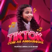 TikTok Com As Amiguinhas (part. Valentina Arruda) }