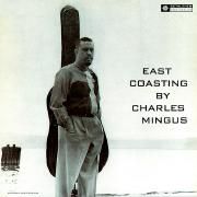 Capa do Álbum "East Coasting (Remastered)", de Charles Mingus