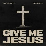 Capa do Single/EP "Give Me Jesus", de Evan Craft