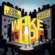 Wake Up! - John Legend And The Roots}