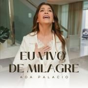 Capa do Single/EP "Eu Vivo de Milagre", de Ada Palácio