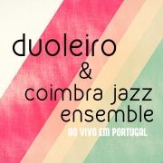 Duoleiro & Coimbra Jazz Ensemble}