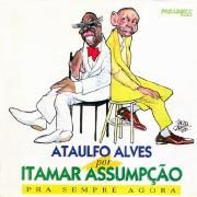 Ataulfo Alves Por Itamar Assumpção - Pra Sempre Agora}