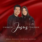 O Nome de Jesus Tem Poder (part. Brenda Danese)