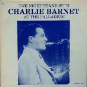 One Night Stand With Charlie Barnet At The Palladium}