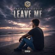 Capa do Single/EP "Leave Me", de Everton Souza