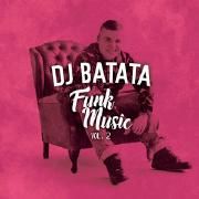 DJ Batata Funk Music, Vol. 2}