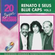 20 Supersucessos - Renato & Seus Blue Caps -Vol 2