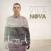 Portada de Álbum "Vila Nova", de Éder Duarte