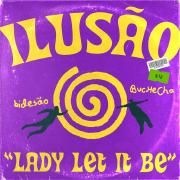 Ilusão (Lady Let It Be) (part. Buchecha)