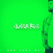 Portada de Sencillo/EP "Não Para Mais", de Junior Reis