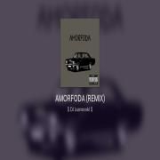 Amorfoda (Remix)