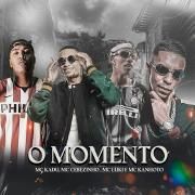 O Momento (part. MC Kady, MC Luki e MC Kanhoto)