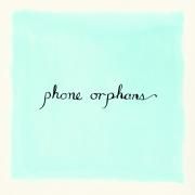 Phone Orphans}