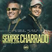 Sempre Charrado (part. Mc Fidelis)}