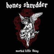 Portada de Álbum "Morbid Little Thing", de Bones Shredder