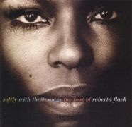 Softly With These Songs - The Best Of Roberta Flack }