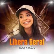 Portada de Sencillo/EP "Libera Geral", de Yana Araújo