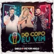 Do Copo Eu Vim (part. Diego e Victor Hugo) (Ao Vivo em Brasília)}