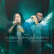 O Meu Coração Queima (Ao Vivo) (part. Samuel Messias)}