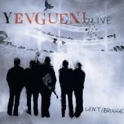 Yevgueni Live Gent / Brugge