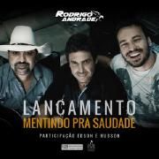 Mentindo Pra Saudade (part. Rodrigo Andrade, Gregory Castro e Juliano Tchula e Gabriel Agra)}