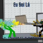 Eu Sei Lá (part. Lil Kalunia)