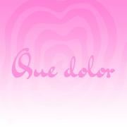 Que Dolor}