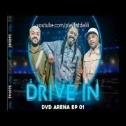 Drive In: DVD Arena (EP 1) (Ao Vivo)}