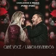 Cade Você / Lábios Divididos (part. Moleca 100 Vergonha)