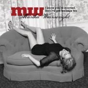 Capa do Álbum "I Know You're Married But I've Got Feelings Too", de Martha Wainwright