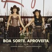 Boa Sorte, Aproveita (Ao Vivo) (part. Lauana Prado)
