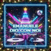 Cover for Single/EP "Emanuele Dio Con Noi (Italo Dance Christmas)" by Banda Nova Promessa