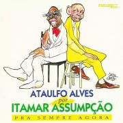 Ataulfo Alves Por Itamar Assumpção - Pra Sempre Agora}