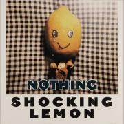 Portada de Sencillo/EP "Nothing", de Shocking Lemon
