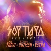 Soy Tuya (Reloaded) (part. Gloria Trevi y Alejandra Guzmán)}