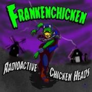 Capa do Single/EP "Frankenchicken", de The Radioactive Chicken Heads
