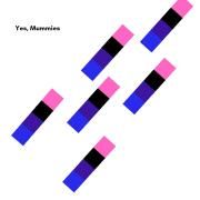 Yes, Mummies