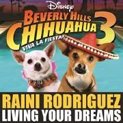 Living Your Dreams (from Beverly Hills Chihuahua 3: Viva La Fiesta)}