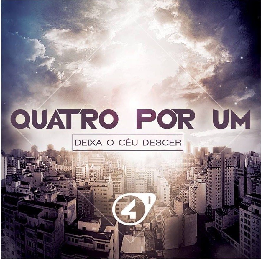 Deixa o Céu Descer | Discografía de Quatro Por Um - LETRAS.COM