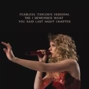 Fearless (Taylor’s Version): The I Remember What You Said Last Night Chapter}