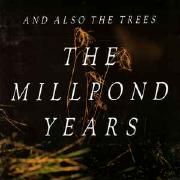 The Millpond Years}