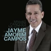 Minhas canções na voz do Pr. Jayme de Amorim Campos vol. 3