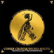 Cobra Criada / Bicho Solto (Refix) (part. BaianaSystem e VANDAL)