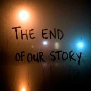 The End Of Our Story (Vol. 1)}