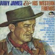 Harry James & His Western Friends}