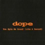 You Spin Me Around }
