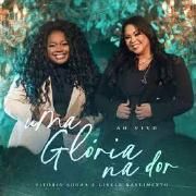Uma Glória Na Dor (part. Gisele Nascimento)