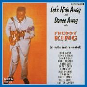 Let's Hide Away And Dance Away With Freddy King