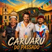 Caruaru do Passado (part. Azulinho e Marcelo Rossiter)}